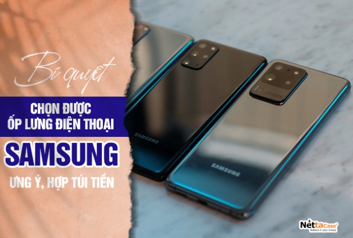 Bí quyết chọn được ốp lưng điện thoại samsung ưng ý, hợp túi tiền