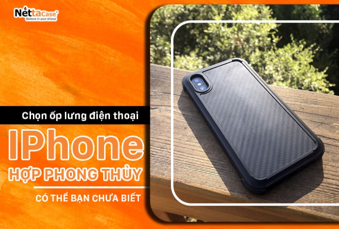 Chọn ốp lưng điện thoại iphone hợp phong thủy có thể bạn chưa biết