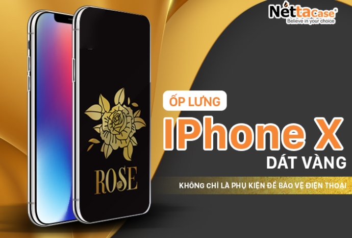 Ốp lưng Iphone X dát vàng - Không chỉ là phụ kiện để bảo vệ điện thoại