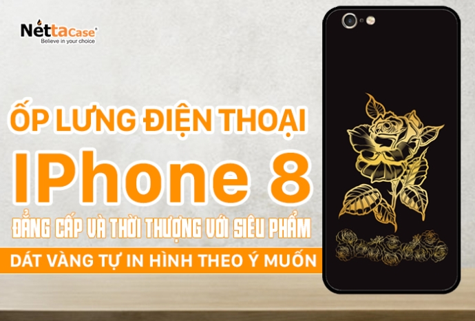 Mẫu ôp lưng điện thoại iphone 8, đẳng cấp và thời thượng với siêu phẩm dát vàng tự in hình theo ý muốn